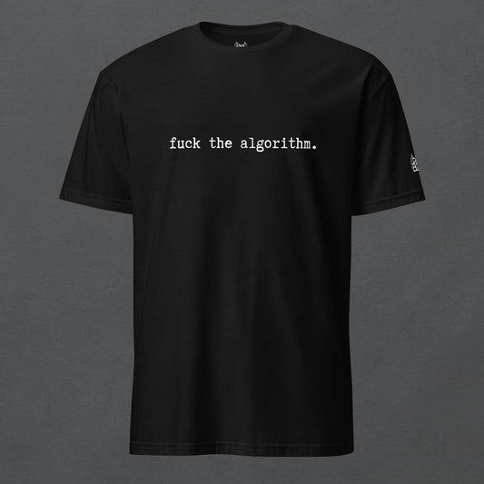 Fuck the Algorithm Unisex T-Shirt - Pale Blood Store