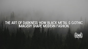 The Art of Darkness: How Black Metal & Gothic Imagery Shape Modern Fashion - Pale Blood Store