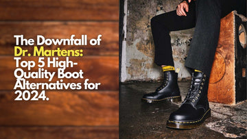 The Downfall of Dr. Martens: Top 5 High-Quality Boot Alternatives for 2024. - Pale Blood Store