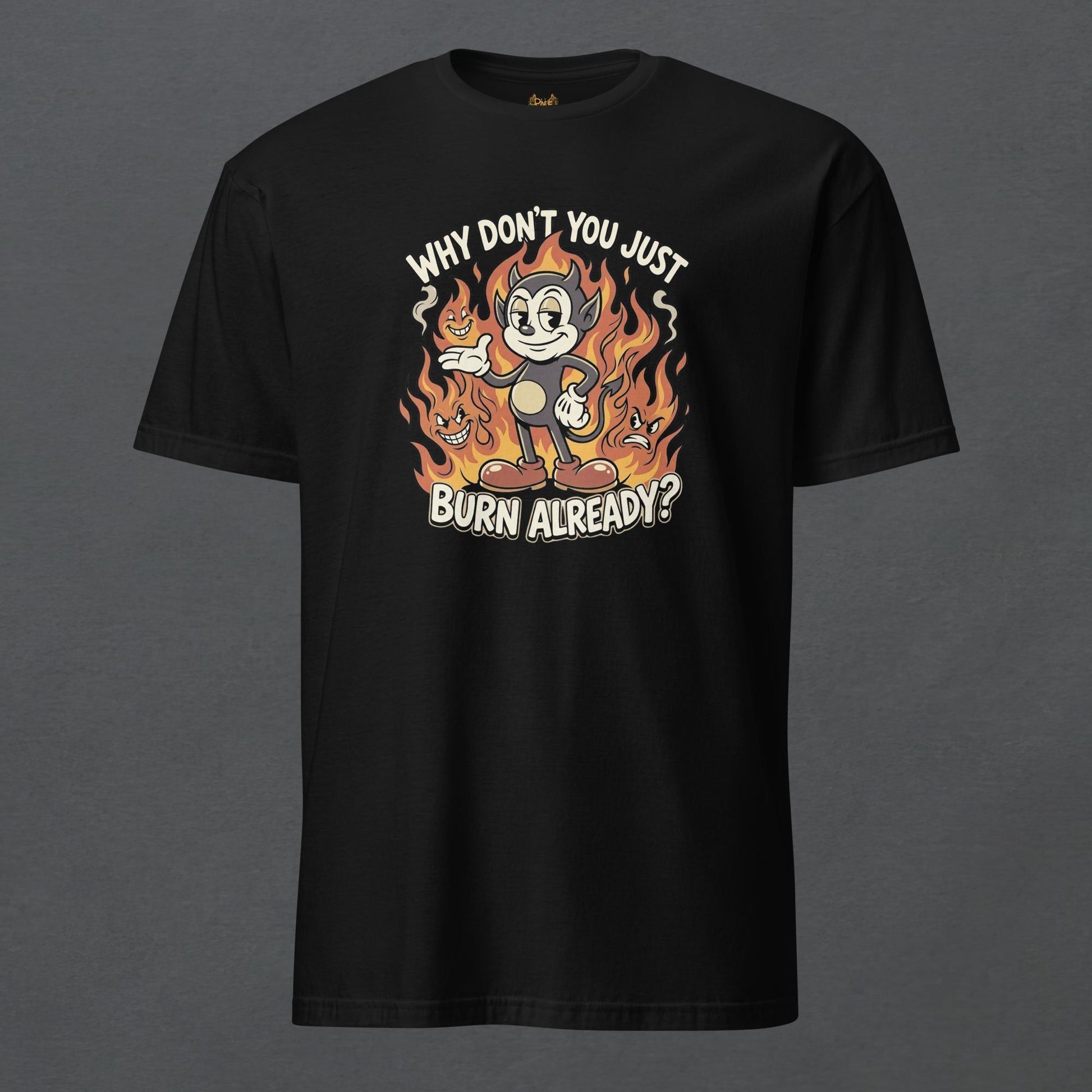 Burn Already Unisex T-Shirt - ["dark","dark humor","men","t-shirt","tee","tshirt","unisex","women"] | Pale Blood Store