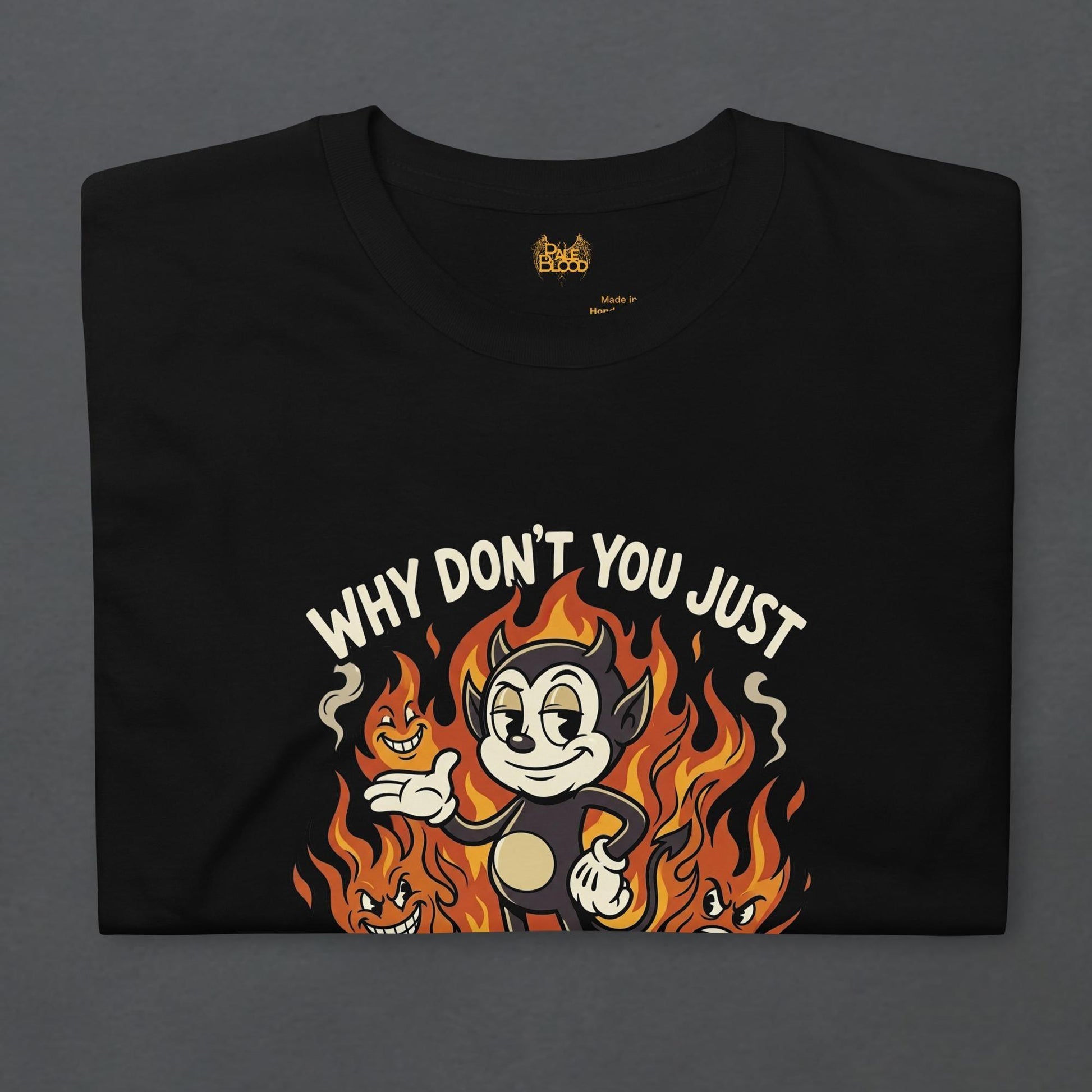 Burn Already Unisex T-Shirt - ["dark","dark humor","men","t-shirt","tee","tshirt","unisex","women"] | Pale Blood Store