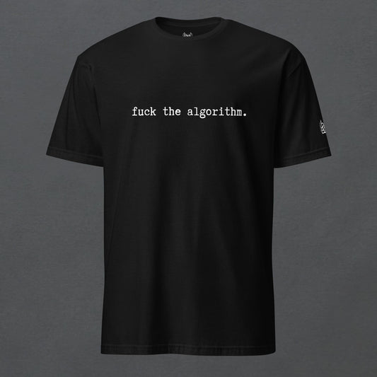 Fuck the Algorithm T-Shirt - Pale Blood Store