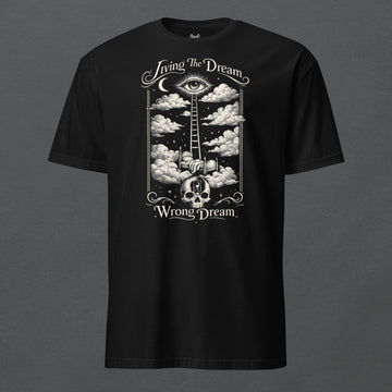 Living the Dream Unisex T-Shirt - ["apparel","dark humor","t shirt","tee","unisex"] | Pale Blood Store